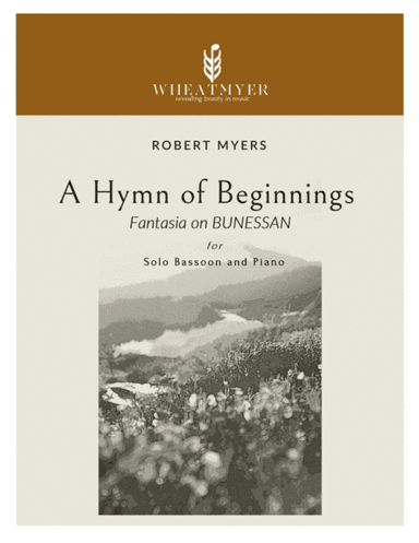 A Hymn of Beginnings (arr. WheatMyer Music)