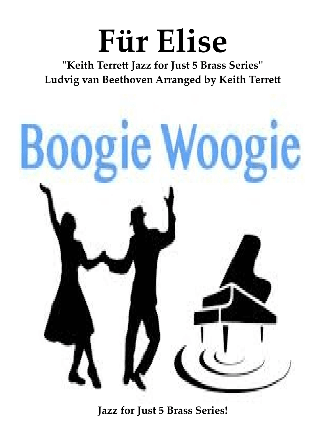 Fur Elise Boogie Woogie for Brass Quintet ''Jazz for 5 Brass Series'' (arr. Keith Terrett)