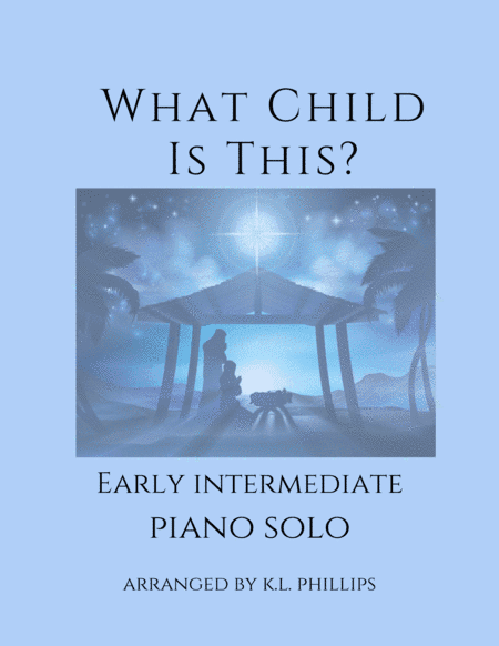 What Child Is This? - Early Intermediate Piano Solo (arr. K.L. Phillips)