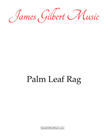 Palm Leaf Rag (arr. James Gilbert Music)