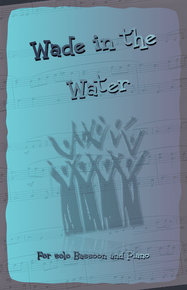 Wade in the Water, Gospel Song for Bassoon and Piano (arr. David McKeown)