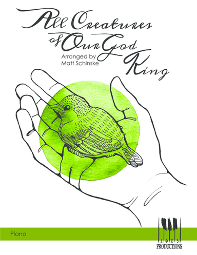 All Creatures of Our God and King (arr. Matt Schinske)