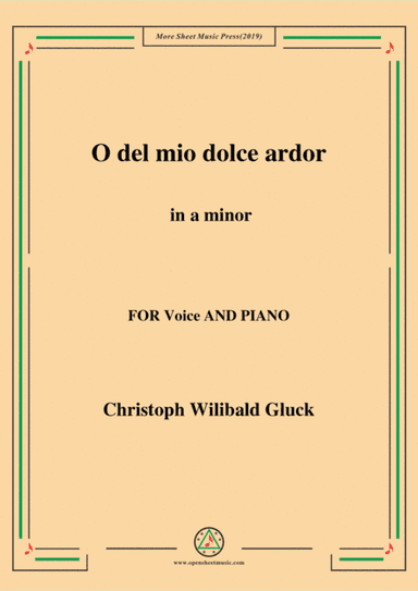 Gluck-O del mio dolce ardor in a minor,for Voice and Piano (arr. MSM)