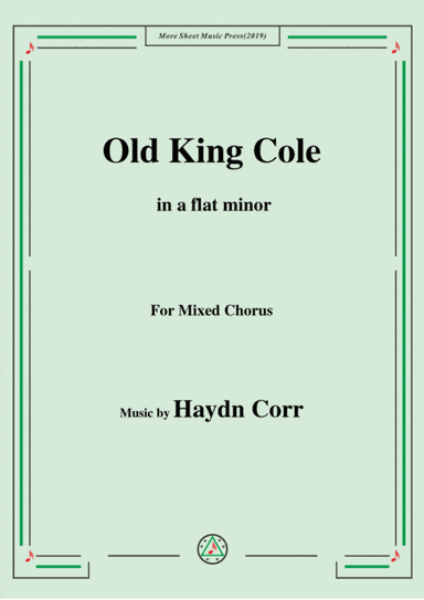 Haydn Corri-Old King Cole,in a flat minor,for Mixed Chorus (arr. MSM)