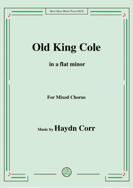 Haydn Corri-Old King Cole,in a flat minor,for Mixed Chorus (arr. MSM)