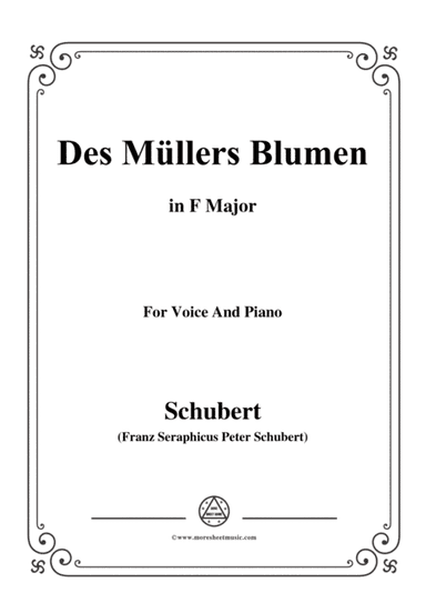 Schubert-Des Müllers Blumen in F Major,for voice and piano (arr. MSM)