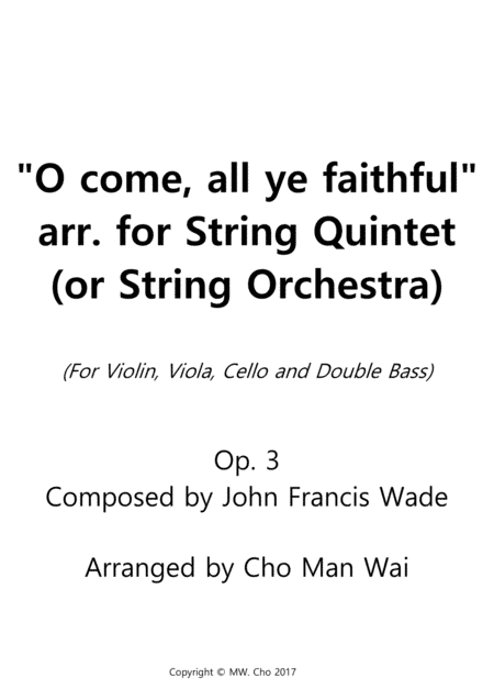 "O come, all ye faithful" arr. for String Quintet (Or String Orchestra), Op. 3 (arr. Cho Man Wai)