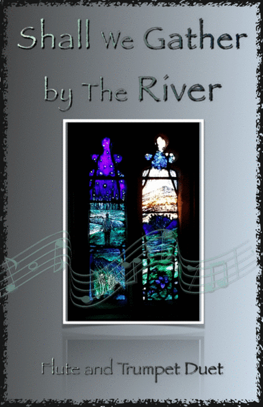 Shall We Gather at The River, Gospel Hymn for Flute and Trumpet Duet (arr. David McKeown)