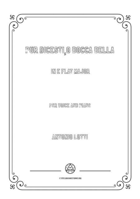 Lotti-Pur dicesti,o bocca bella in E flat Major,for Voice and Piano (arr. MSM)