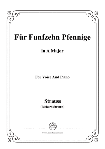 Richard Strauss-Für Funfzehn Pfennige in A Major,for Voice and Piano (arr. MSM)