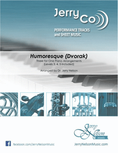Humoresque (Dvorak) - (3 for 1 PIANO Standalone Arr's) (arr. Dr Jerry Nelson)