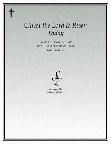 Christ The Lord Is Risen Today (treble F instrument solo) (arr. Sandra Zylstra)