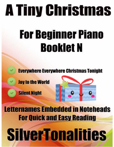 A Tiny Christmas for Beginner Piano Booklet N (arr. SilverTonalities)