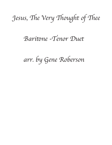 Jesus the Very Thought of Thee  Baritone Tenor Duet (arr. Gene Roberson)