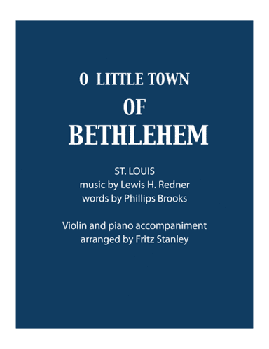 O Little Town of Bethlehem - Violin & Piano Accompaniment (arr. Fritz Stanley)