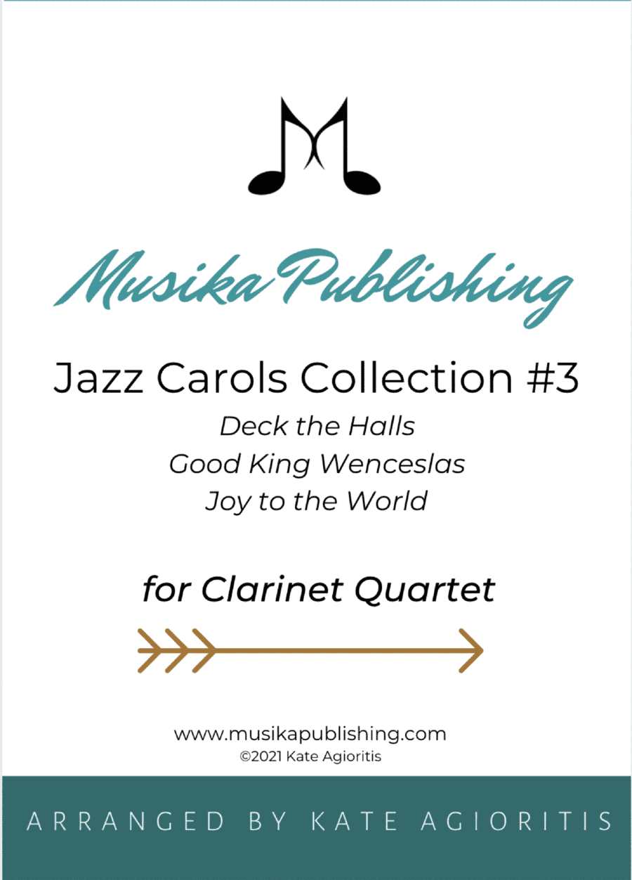 Jazz Carols Collection #3 Clarinet Quartet (Deck the Halls; Good King Wenceslas; Joy to the World) (arr. Kate Agioritis)