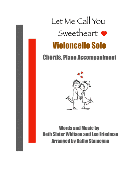 Let Me Call You Sweetheart (Violoncello Solo, Chords, Piano Accompaniment) (arr. Cathy Stamegna)