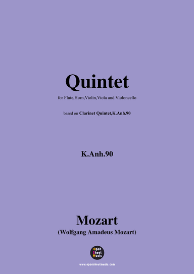 W. A. Mozart-Quintet,based on 'Clarinet Quintet,K.Anh.90',for Flute,Horn,Violin,Viola and Cello (arr. OSM Press)