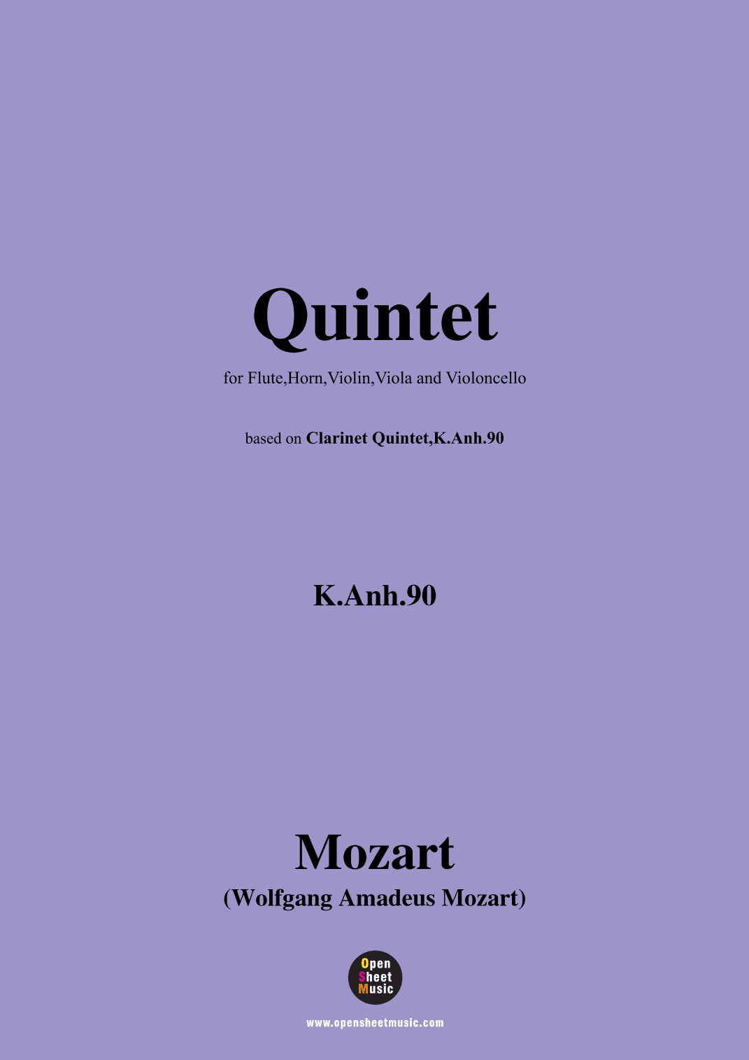 W. A. Mozart-Quintet,based on 'Clarinet Quintet,K.Anh.90',for Flute,Horn,Violin,Viola and Cello (arr. OSM Press)