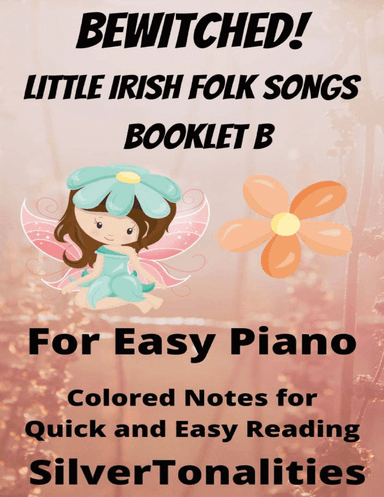Bewitched! Little Irish Waltzes for Easiest Piano  Booklet B (arr. SilverTonalities)