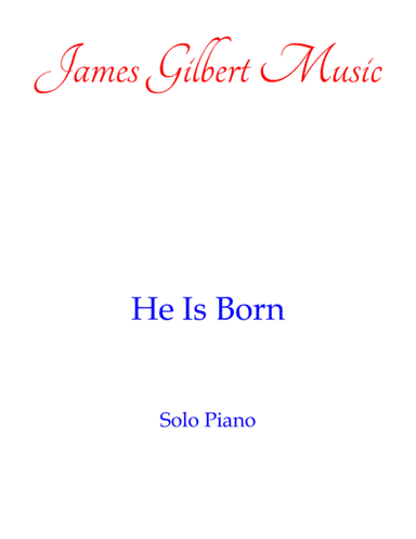 He Is Born (Il Est Ne) (arr. James Gilbert)