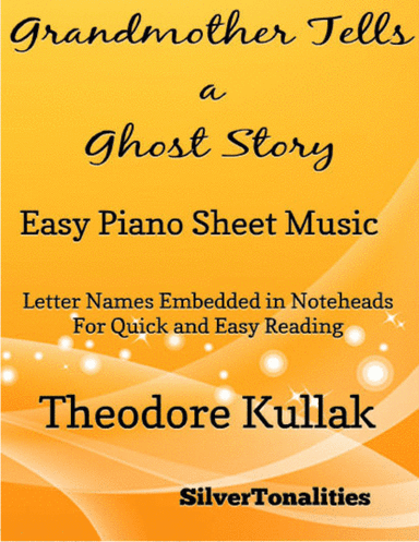 Grandmother Tells a Ghost Story Easy Piano Sheet Music (arr. SilverTonalities)