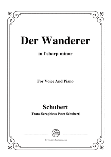 Schubert-Der Wanderer(The Wanderer),Op.4 No.1,in f sharp minor,for Voice&Piano (arr. MSM)