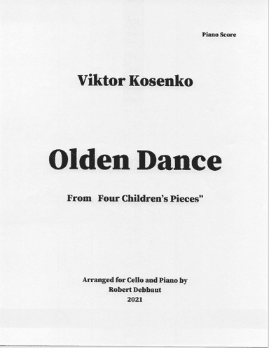 "Olden Dance" by Viktor Kosenko (from Four Children's Pieces for Cello) (arr. Robert Debbaut)