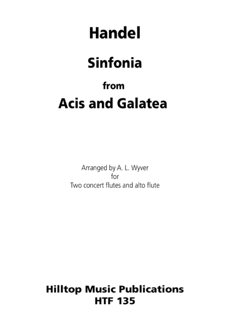 Sinfonia from Acis and Galatea arr. two concert flutes and alto flute (arr. A. L. Wyver)
