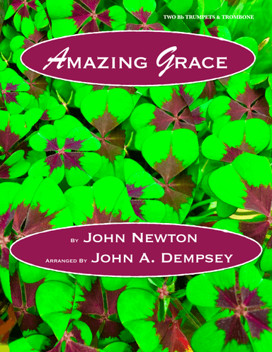 Amazing Grace (Brass Trio): Two Trumpets and Trombone (arr. John A. Dempsey)