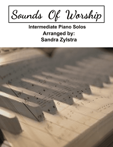 Sounds Of Worship (intermediate piano solos) (arr. Sandra Zylstra)
