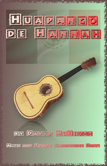 Huapango de Hannah, for Alto and Tenor Saxophone Duet