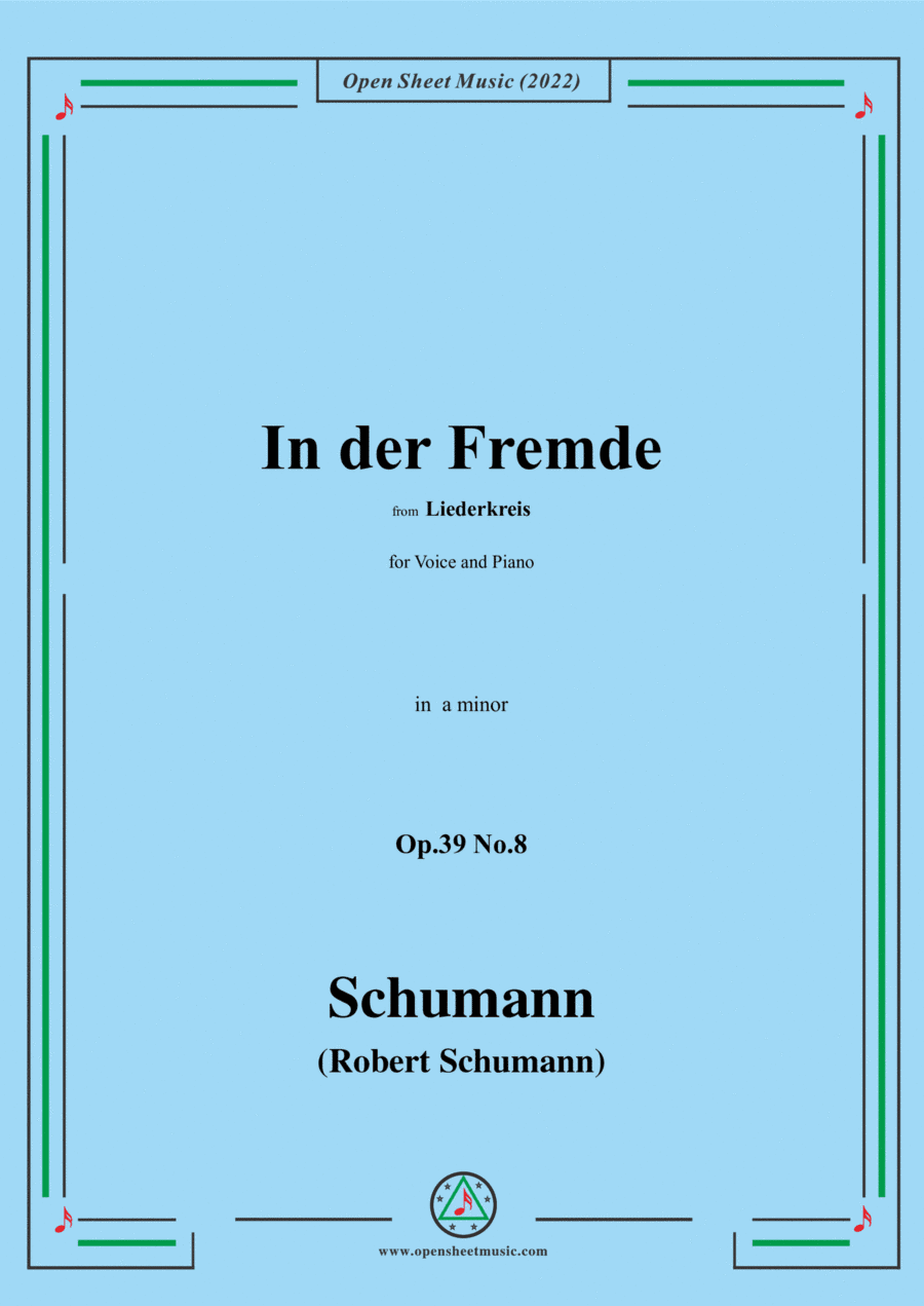 Schumann-In der Fremde,Op.39 No.8,in a minor,from Liederkreis,for Voice and Piano (arr. Open Cloud)