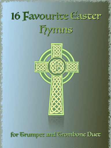 16 Favourite Easter Hymns for Trumpet and Trombone Duet (arr. David McKeown)