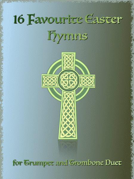 16 Favourite Easter Hymns for Trumpet and Trombone Duet (arr. David McKeown)