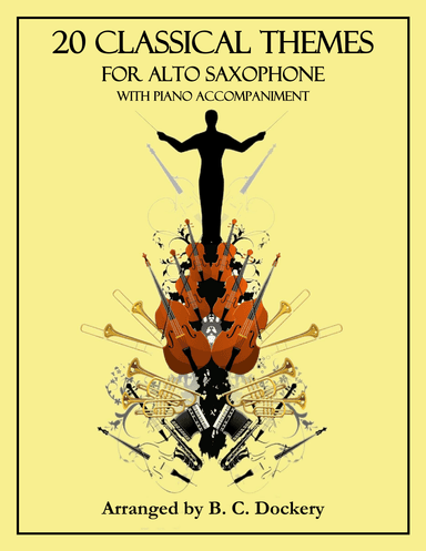 20 Classical Themes for Alto Saxophone Solo with Piano Accompaniment (arr. B. C. Dockery)
