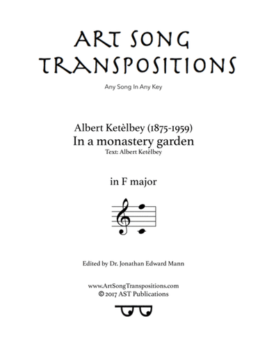 KETÈLBEY: In a monastery garden (transposed to F major) (arr. ArtSongTranspositions.com)