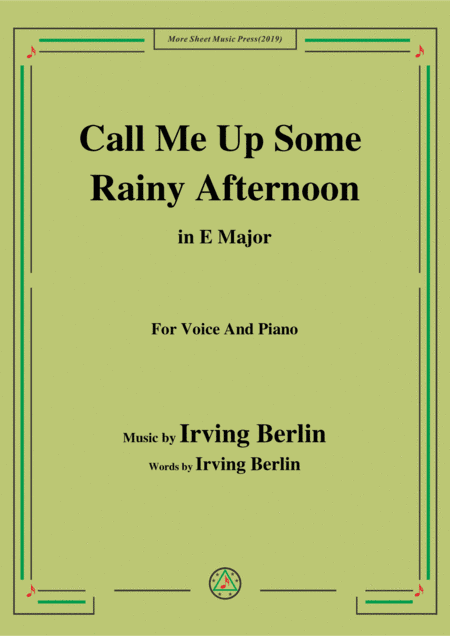 Irving Berlin-Call Me Up Some Rainy Afternoon,in E Major,for Voice&Piano (arr. MSM)