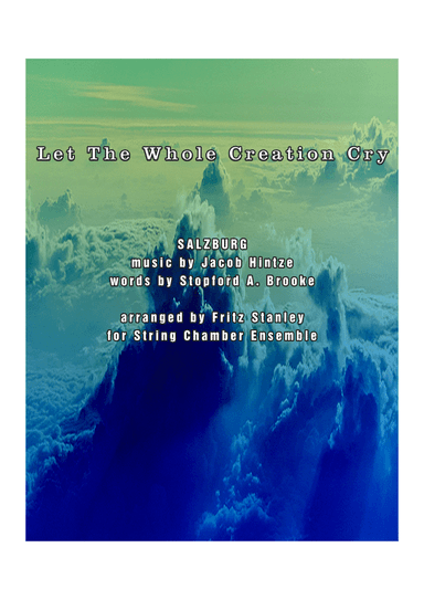 Let The Whole Creation Cry - String Chamber Ensemble (arr. Fritz Stanley)
