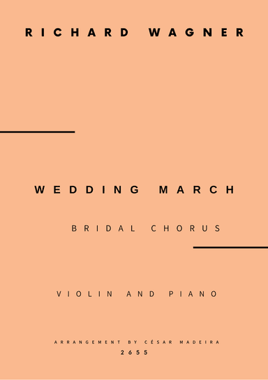 Wedding March (Bridal Chorus) - Violin and Piano (Full Score and Parts) (arr. César Madeira)