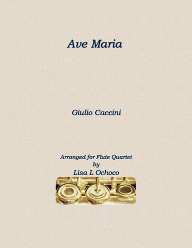 Ave Maria for Flute Quartet (arr. Lisa L Ochoco)