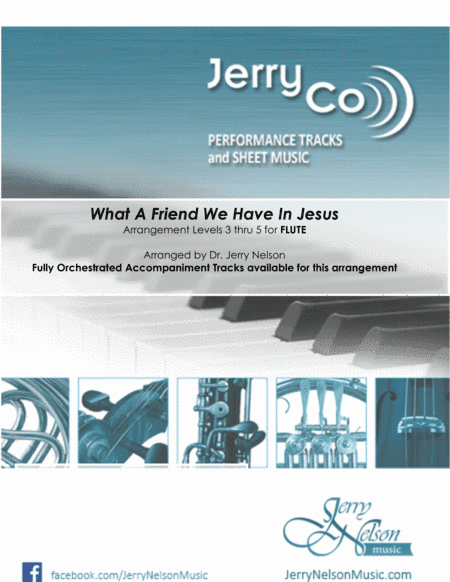 What A Friend We Have in Jesus-v2 (Arrangements Level 3-5 for FLUTE + Written Acc)  Hymn (arr. Dr Jerry Nelson)