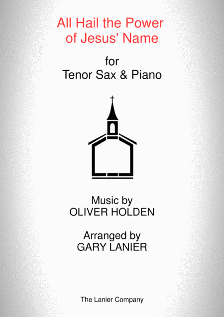 ALL HAIL THE POWER OF JESUS' NAME (Tenor Sax/Piano and Tenor Sax Part) (arr. Gary Lanier)