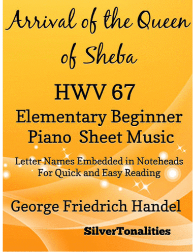 Arrival of the Queen of Sheba Elementary Beginner Piano Sheet Music (arr. SilverTonalities)