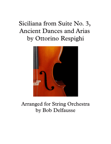 Siciliana from Ancient Dances and Arias (Respighi), for string orchestra (arr. Bob Delfausse)