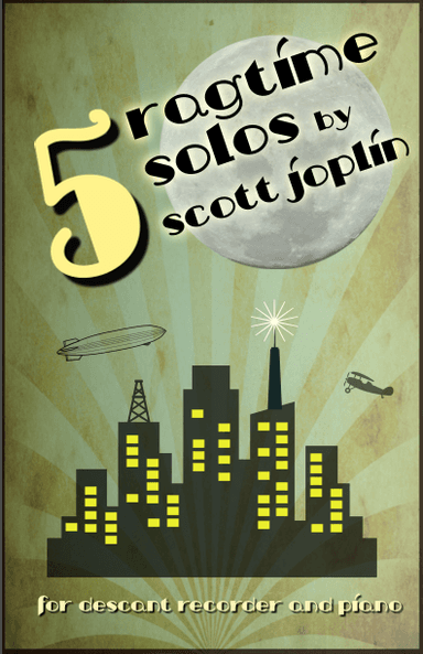 Five Ragtime Solos by Scott Joplin for Descant Recorder and Piano (arr. David McKeown)