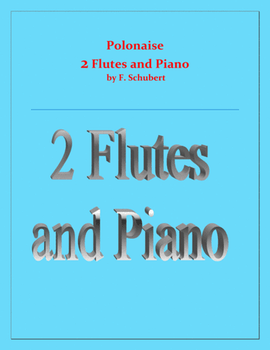 Polonaise - F. Schubert - For 2 Flutes and Piano - Intermediate (arr. Raymond Fenech)