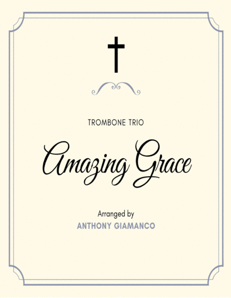 AMAZING GRACE - trombone trio (arr. Anthony Giamanco)
