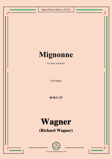 R. Wagner-Mignonne(Liebchen) ,WWV 57,in B Major,for Voice and Piano (arr. OSM Press)