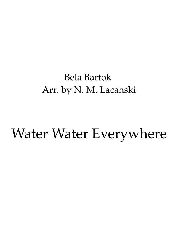 Water Water Everywhere (arr. Nick M Lacanski)